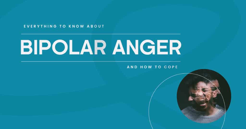 Bipolar Anger and How to Cope