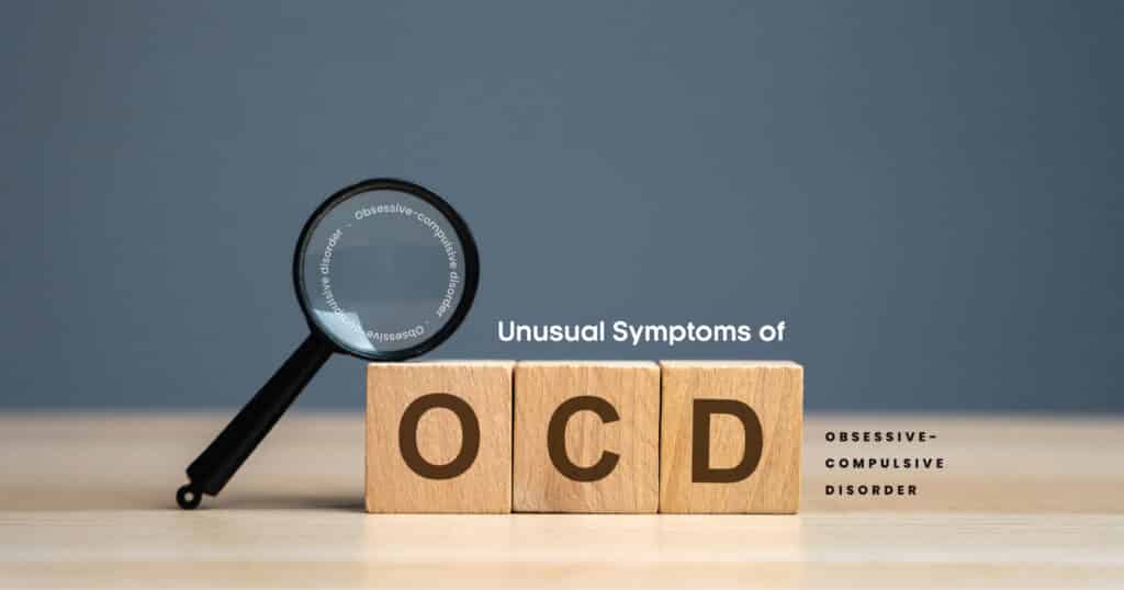 Unusual Symptoms of OCD