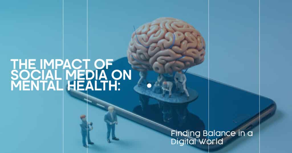 How Social Media Impacts Mental Health