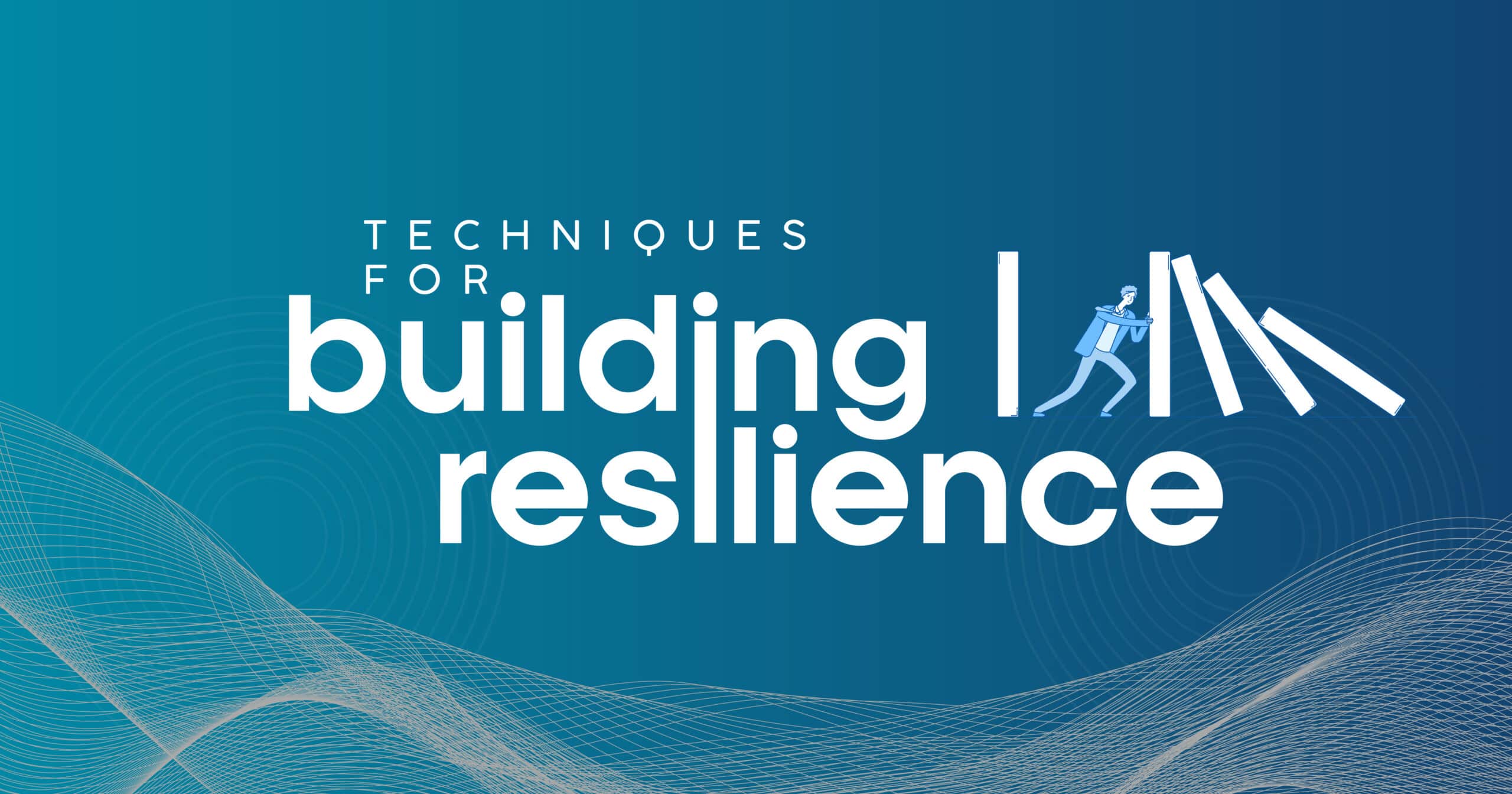 Techniques to Thrive in Challenging Times
