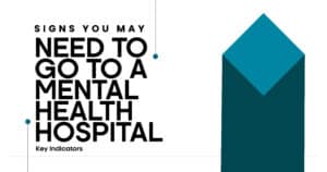 Signs You May Need to Go to a Mental Health Hospital