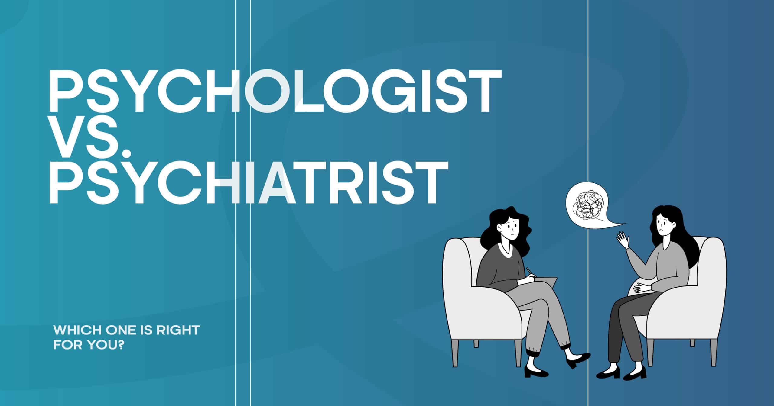 Psychologist Vs. Psychiatrist