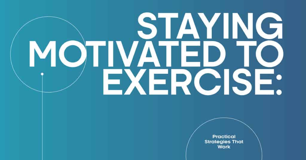Staying Motivated to Exercise