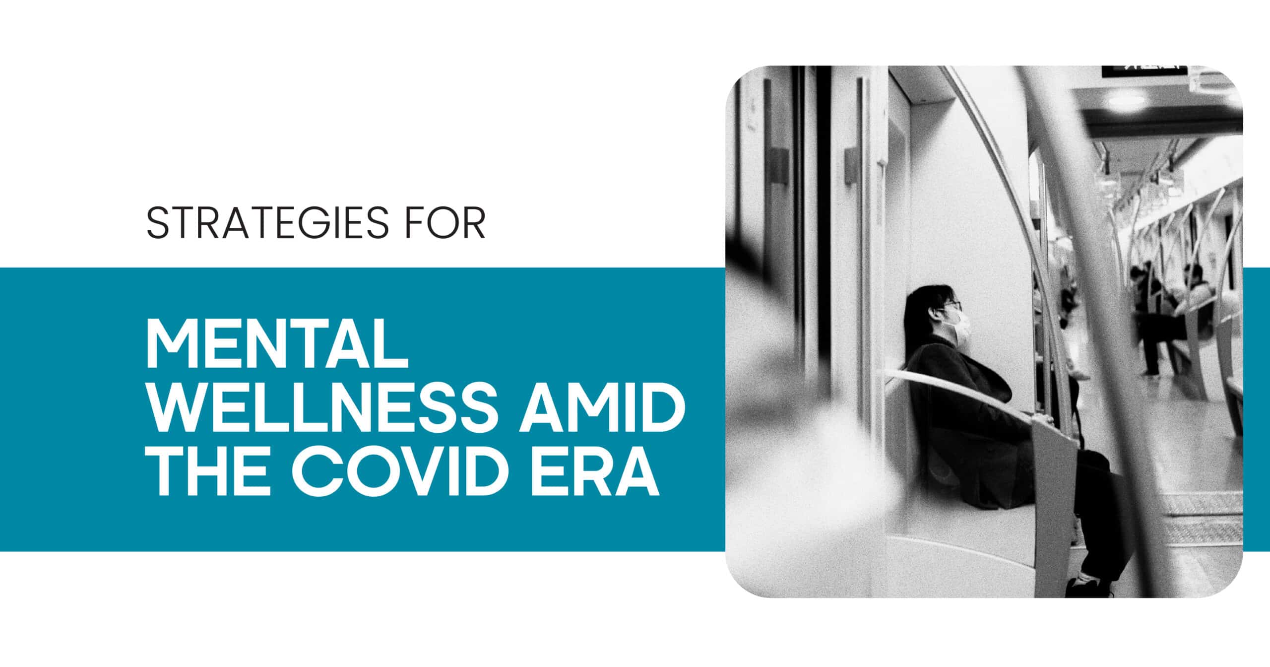 Mental Wellness Strategies during COVID-19: Image shows masked commuter on train, reflecting pandemic era mental health challenges.