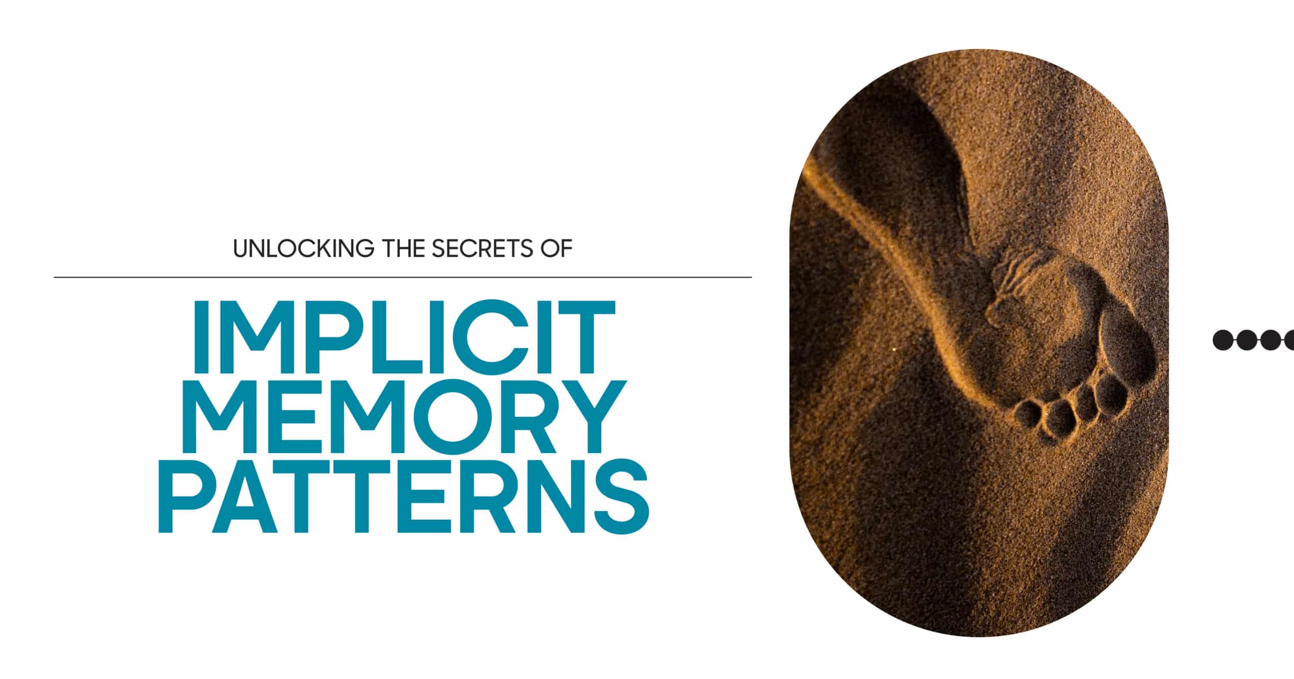 Implicit memory patterns: Footprint in sand symbolizes hidden memory. Unlocking the secrets of the mind's unconscious patterns.