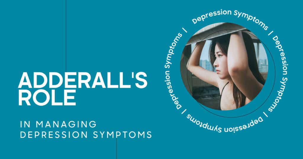 Adderall's Role in managing depression symptoms, with a woman expressing sadness, highlighting mental health solutions.