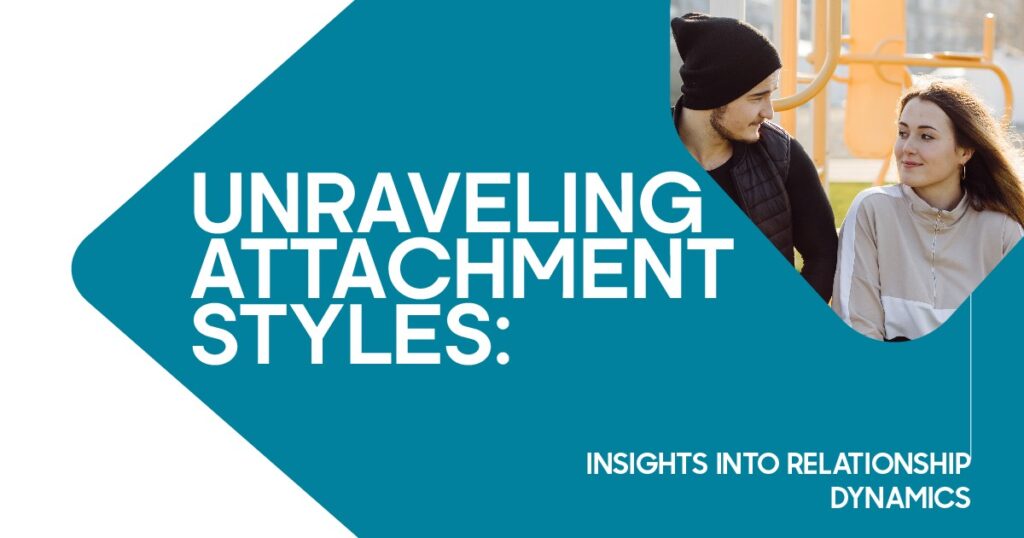 Unraveling attachment styles graphic showing a young couple interacting, representing relationship dynamics and emotional connection.