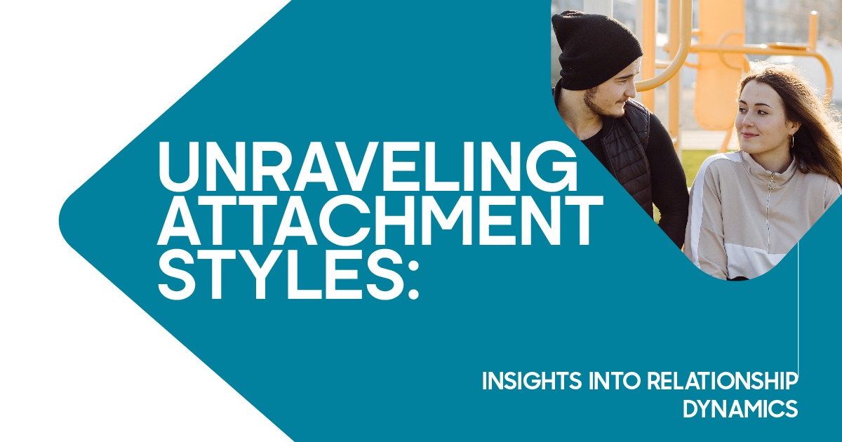 Unraveling attachment styles graphic showing a young couple interacting, representing relationship dynamics and emotional connection.