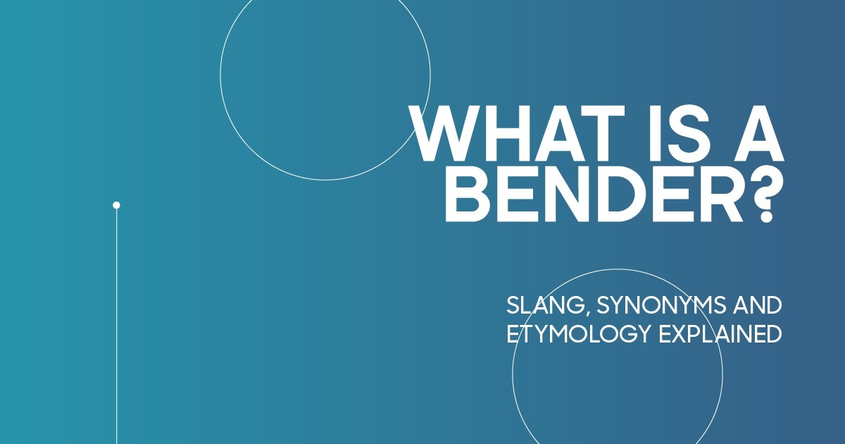 What is a bender graphic explaining the slang meaning, synonyms, and etymology.