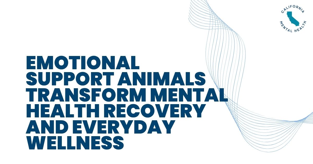 Bold headline: 'Emotional Support Animals Transform Mental Health Recovery and Everyday Wellness' with blue abstract waves and California Mental Health logo.