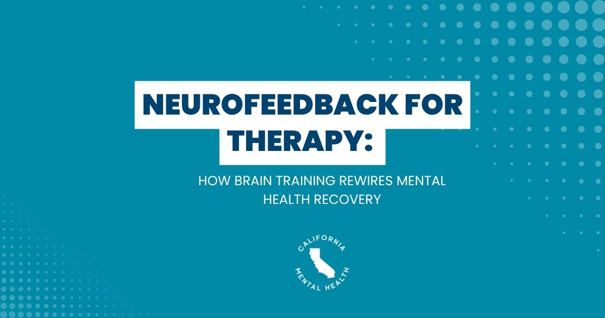 Teal hero banner: 'Neurofeedback for Therapy' with subtitle about brain training and mental health recovery, California Mental Health logo