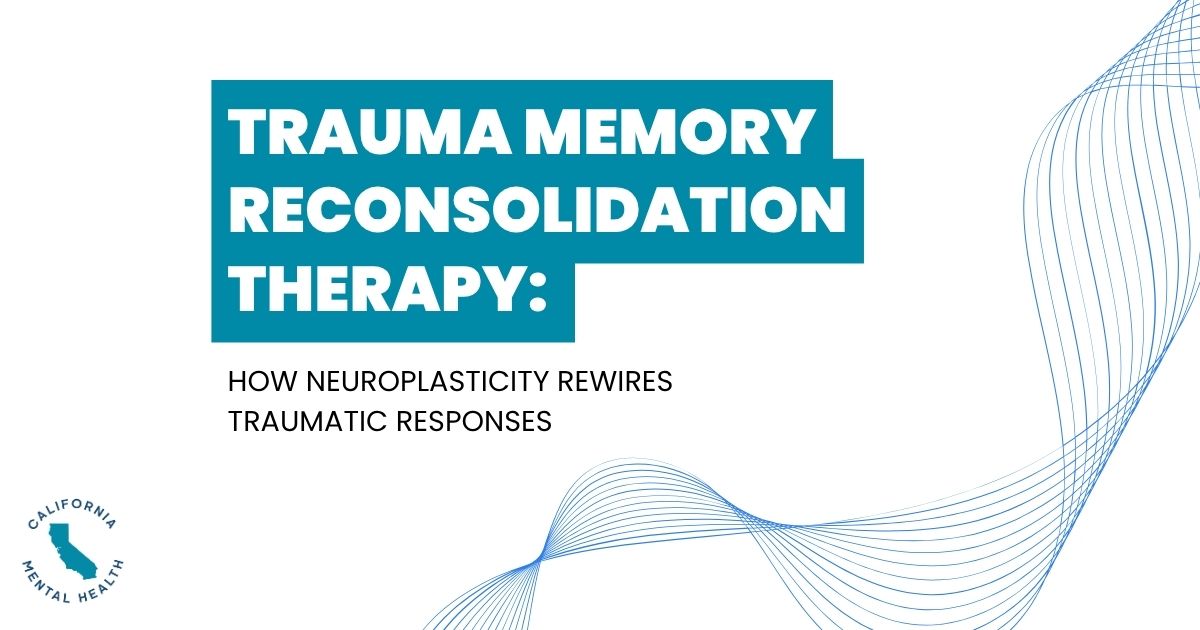 Cover slide for a presentation on trauma memory reconsolidation therapy, with teal title blocks, subtitle about neuroplasticity, blue wave graphics, and a California Mental Health logo.