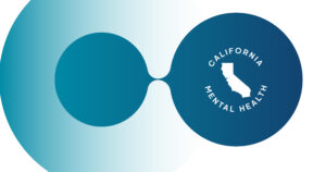- California Mental Health Logo featuring two overlapping teal circles with a gradient left side; the right circle contains a white California outline and the words 'CALIFORNIA MENTAL HEALTH' arranged around the circle.